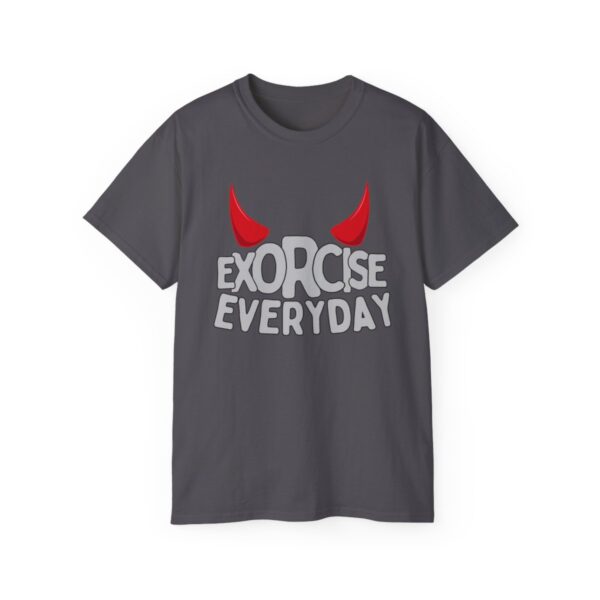 EXORCISE EVERYDAY Tee - Funny Gothic Shirt - Image 89