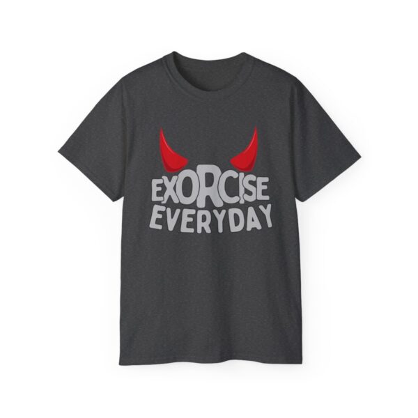 EXORCISE EVERYDAY Tee - Funny Gothic Shirt - Image 67