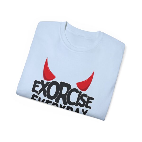 EXORCISE EVERYDAY Tee - Funny Gothic Shirt - Image 81