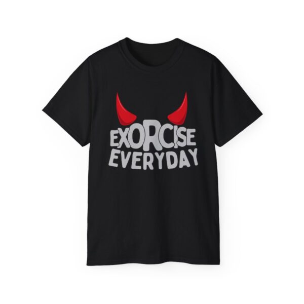 EXORCISE EVERYDAY Tee - Funny Gothic Shirt