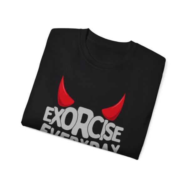 EXORCISE EVERYDAY Tee - Funny Gothic Shirt - Image 4