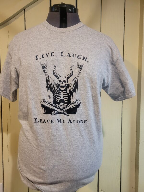 "Live, Laugh, Leave Me" Alone Gothic Aesthetic Shirt - Image 3